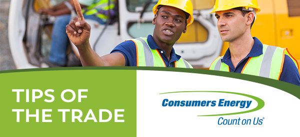 TIPS OF THE TRADE | Consumers Energy | Count on Us