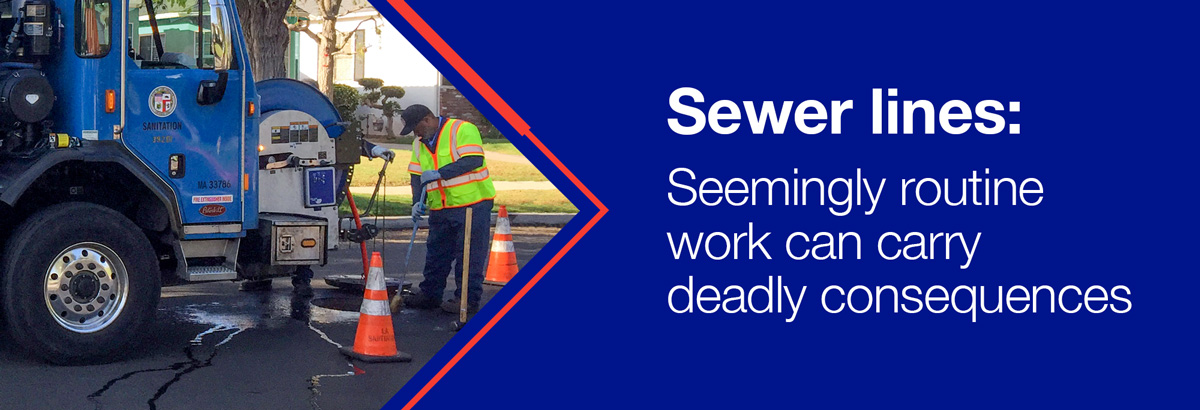Sewer lines: Seemingly routine work can carry deadly consequences